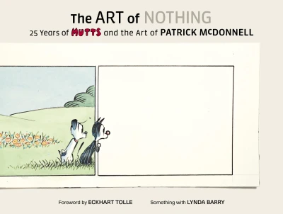 The Art of Nothing: 25 Years of Mutts and the Art of Patrick McDonnell (2019) - Series 