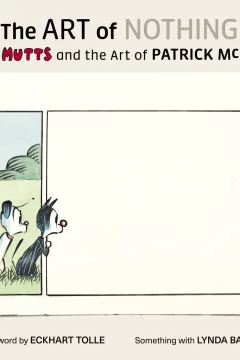 The Art of Nothing: 25 Years of Mutts and the Art of Patrick McDonnell