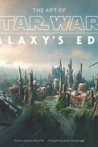 The Art of Star Wars: Galaxy’s Edge