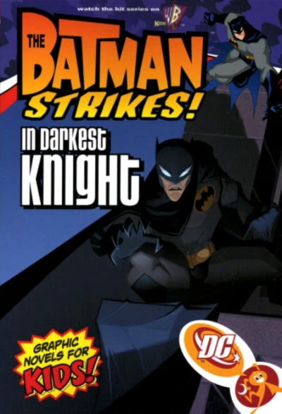 The Batman Strikes!: In Darkest Knight (2005) - Series 
