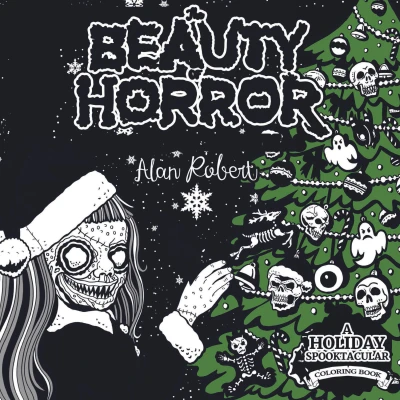 The Beauty of Horror: Ghosts of Christmas: A Holiday Spooktacular Coloring Book (2018) - Series 
