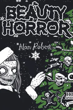 The Beauty of Horror: Ghosts of Christmas: A Holiday Spooktacular Coloring Book