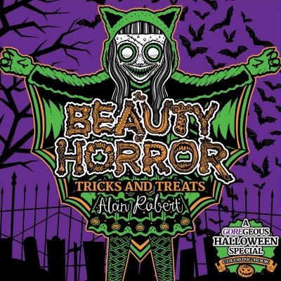 The Beauty of Horror: Tricks and Treats: A GOREgeous Halloween Coloring Book (2019) - Series 