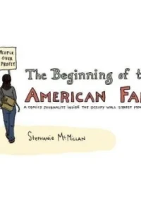 The Beginning of the American Fall: A Comics Journalist Inside the Occupy Wall Street Movement