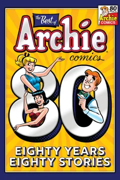 The Best of Archie Comics: Eighty Years, Eighty Stories