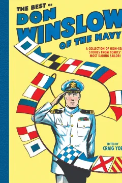 The Best of Don Winslow of the Navy: A Collection of High-Seas Stories from Comics' Most Daring Sailor