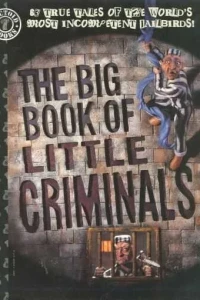 The Big Book of Little Criminals