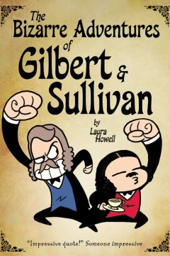 The Bizarre Adventures of Gilbert & Sullivan