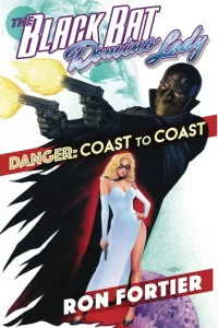 The Black Bat/Domino Lady: Danger: Coast To Coast