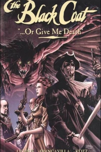 The Black Coat: "...Or Give Me Death"
