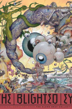 The Blighted Eye: Original Comic Art From the Glenn Bray Collection
