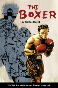 The Boxer: The True Story of Holocaust Survivor Harry Haft