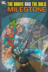 The Brave and The Bold: Milestone