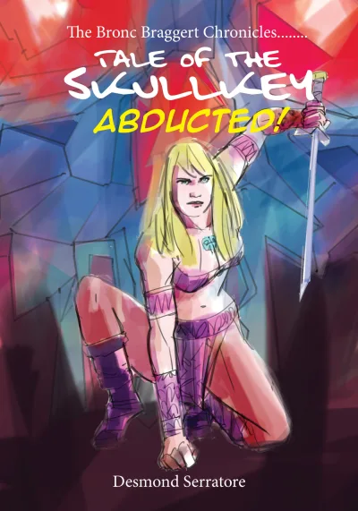 The Bronc Braggert Chronicles: Tale of the Skullkey, Abducted! (2019) - Series 