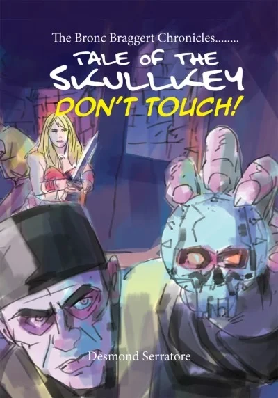 The Bronc Braggert Chronicles, Tale of the Skullkey: Don't Touch (2020) - Series 