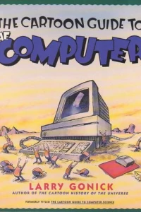 The Cartoon Guide to the Computer