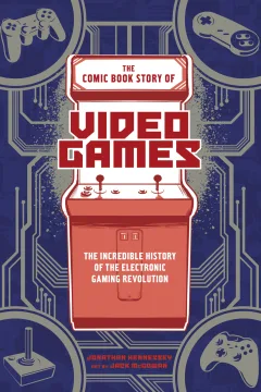 The Comic Book Story of Video Games