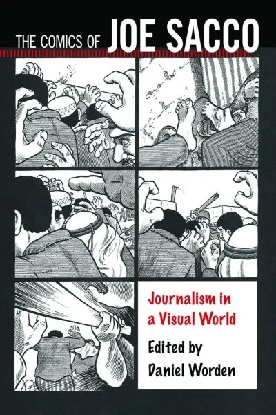 The Comics of Joe Sacco: Journalism in a Visual World (Hardcover, 2015) - Series 