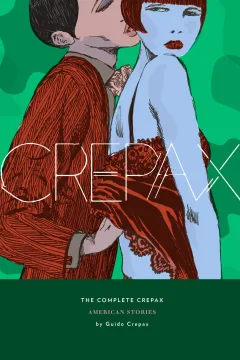 The Complete Crepax: American Stories