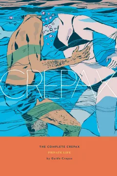 The Complete Crepax: Private Life