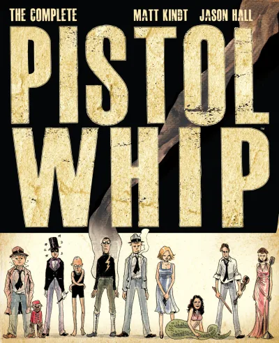 The Complete Pistolwhip (Hardcover, 2015) - Series 