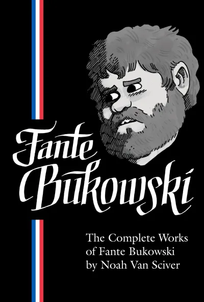 The Complete Works of Fante Bukowski (Hardcover, 2020) - Series 