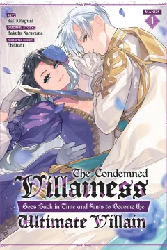 The Condemned Villainess Goes Back in Time and Aims to Become the Ultimate Villain