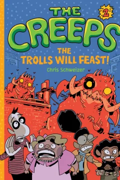 The Creeps: The Trolls Will Feast!