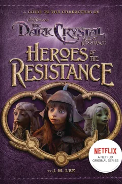 The Dark Crystal: Age of Resistance: Heroes of the Resistance