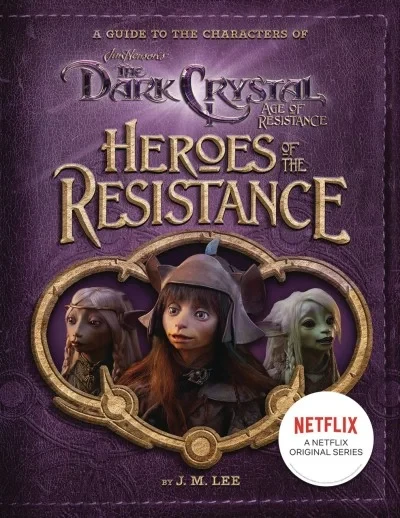 The Dark Crystal: Age of Resistance: Heroes of the Resistance (2019) - Series 