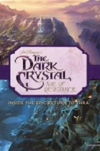 The Dark Crystal: Age of Resistance: Inside the Epic Return To Thra