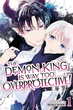 The Demon King is Way Too Overprotective!