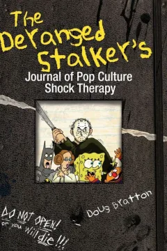 The Deranged Stalker's Journal of Pop Culture Shock Therapy