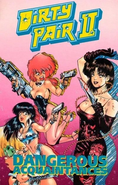 The Dirty Pair Book Two: Dangerous Acquaintances Collection (Trade Paperback, 1991) - Series 