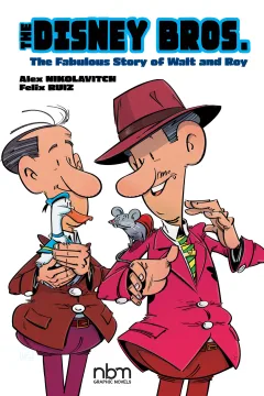 The Disney Bros.: The Fabulous Story of Walt and Roy