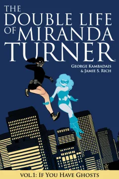 The Double Life of Miranda Turner: If You Have Ghosts