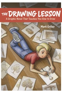 The Drawing Lesson: A Graphic Novel That Teaches You How to Draw