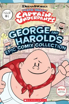 The Epic Tales of Captain Underpants: George and Harold's Epic Comix Collection