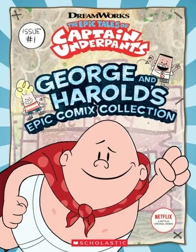 The Epic Tales of Captain Underpants: George and Harold's Epic Comix Collection (2019) - Series 