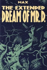 The Extended Dream of Mr. D.