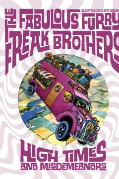 The Fabulous Furry Freak Brothers: High Times and Misdemeanors