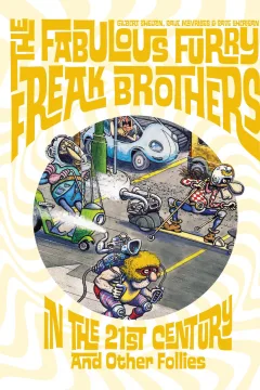 The Fabulous Furry Freak Brothers: In the 21st Century and Other Follies