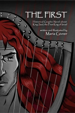 The First: Historical Graphic Novel About King Saul, the First King of Israel