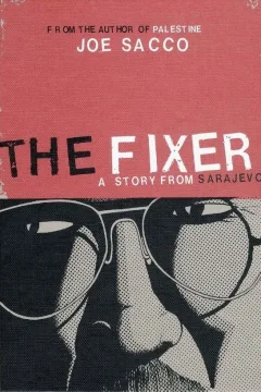 The Fixer: A Story from Sarajevo