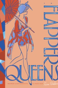 The Flapper Queens: Women Cartoonists of the Jazz Age