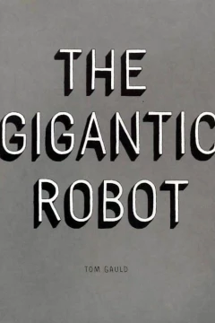 The Gigantic Robot