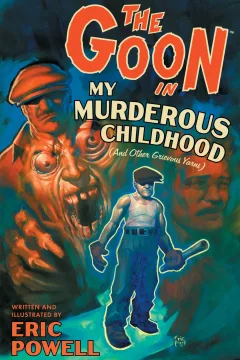 The Goon: My Murderous Childhood (and other Grievous Yarns)