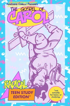 The Gospel of Carol: Radical Teen Study Edition