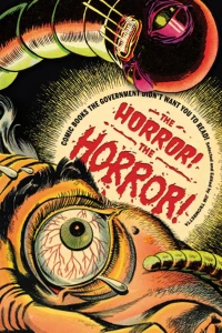 The Horror! The Horror! Comic Books the Government Didn't Want You to Read!