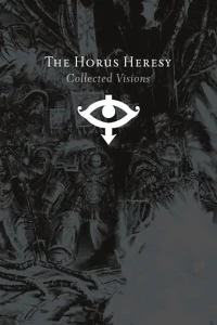 The Horus Heresy: Collected Visions